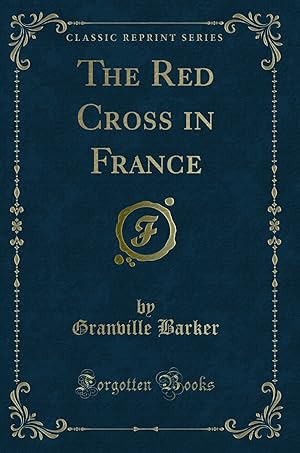 Seller image for The Red Cross in France (Classic Reprint) for sale by Forgotten Books