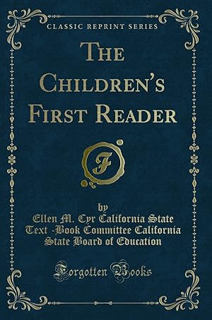Bild des Verkufers fr The Children's First Reader (Classic Reprint) zum Verkauf von Forgotten Books