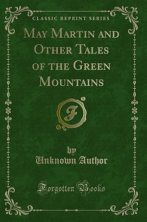 Seller image for May Martin and Other Tales of the Green Mountains (Classic Reprint) for sale by Forgotten Books