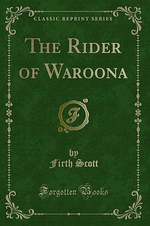 Bild des Verkufers fr The Rider of Waroona (Classic Reprint) zum Verkauf von Forgotten Books