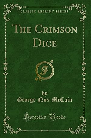 Seller image for The Crimson Dice (Classic Reprint) for sale by Forgotten Books