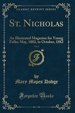 Seller image for St. Nicholas, Vol. 9: An Illustrated Magazine for Young Folks (Classic Reprint) for sale by Forgotten Books