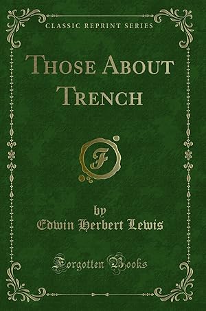 Image du vendeur pour Those About Trench (Classic Reprint) mis en vente par Forgotten Books