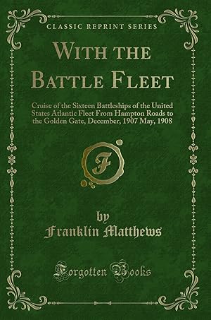 Bild des Verkufers fr With the Battle Fleet (Classic Reprint) zum Verkauf von Forgotten Books