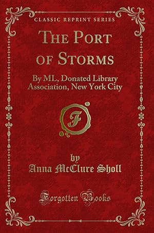 Seller image for The Port of Storms: By ML, Donated Library Association, New York City for sale by Forgotten Books