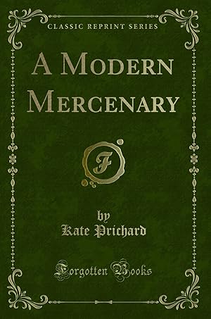 Image du vendeur pour A Modern Mercenary (Classic Reprint) mis en vente par Forgotten Books