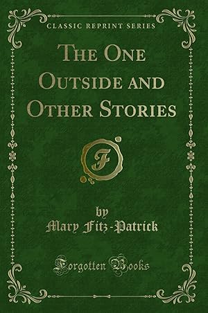 Imagen del vendedor de The One Outside and Other Stories (Classic Reprint) a la venta por Forgotten Books