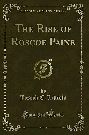 Seller image for The Rise of Roscoe Paine (Classic Reprint) for sale by Forgotten Books