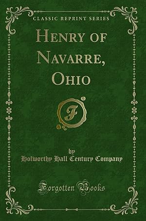 Seller image for Henry of Navarre, Ohio (Classic Reprint) for sale by Forgotten Books