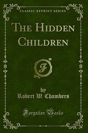 Image du vendeur pour The Hidden Children (Classic Reprint) mis en vente par Forgotten Books