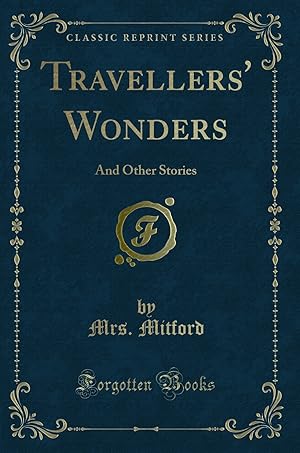 Image du vendeur pour Travellers' Wonders: And Other Stories (Classic Reprint) mis en vente par Forgotten Books