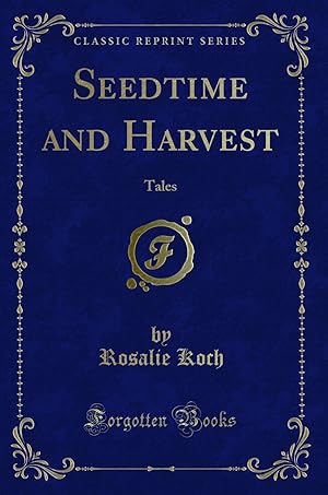 Imagen del vendedor de Seedtime and Harvest: Tales (Classic Reprint) a la venta por Forgotten Books