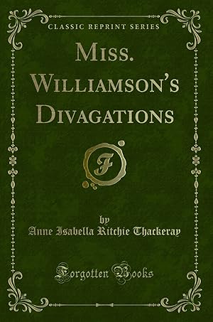 Immagine del venditore per Miss. Williamson's Divagations (Classic Reprint) venduto da Forgotten Books