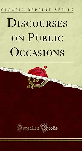 Imagen del vendedor de Discourses on Public Occasions (Classic Reprint) a la venta por Forgotten Books