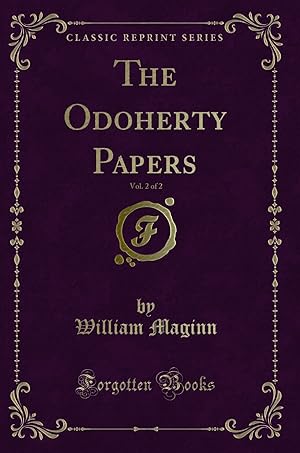 Imagen del vendedor de The Odoherty Papers, Vol. 2 of 2 (Classic Reprint) a la venta por Forgotten Books