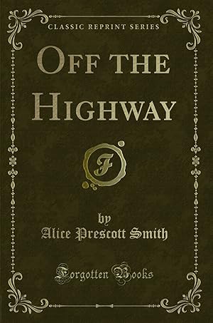 Bild des Verkufers fr Off the Highway (Classic Reprint) zum Verkauf von Forgotten Books