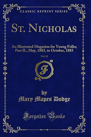 Seller image for St. Nicholas, Vol. 10: An Illustrated Magazine for Young Folks; Part II for sale by Forgotten Books