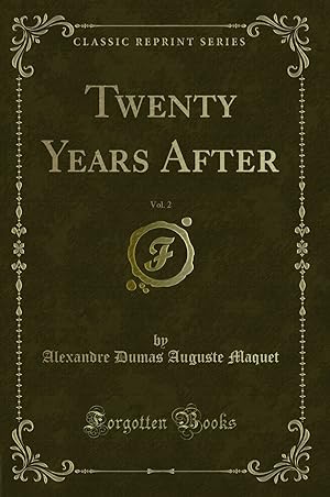 Image du vendeur pour Twenty Years After, Vol. 2 (Classic Reprint) mis en vente par Forgotten Books