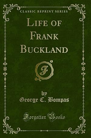 Image du vendeur pour Life of Frank Buckland (Classic Reprint) mis en vente par Forgotten Books