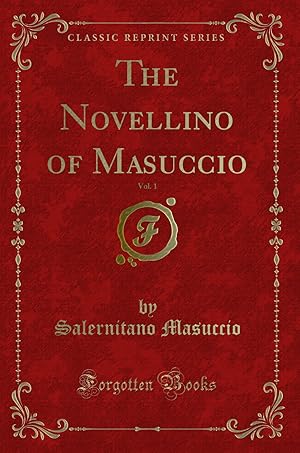 Imagen del vendedor de The Novellino of Masuccio, Vol. 1 (Classic Reprint) a la venta por Forgotten Books