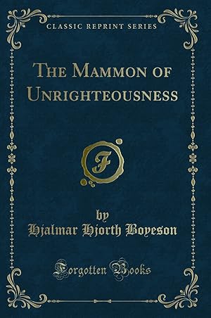 Seller image for The Mammon of Unrighteousness (Classic Reprint) for sale by Forgotten Books