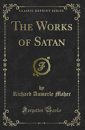 Seller image for The Works of Satan (Classic Reprint) for sale by Forgotten Books