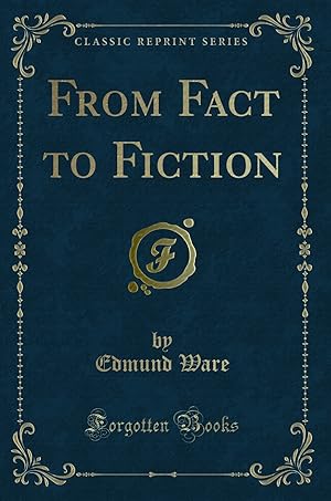 Imagen del vendedor de From Fact to Fiction (Classic Reprint) a la venta por Forgotten Books