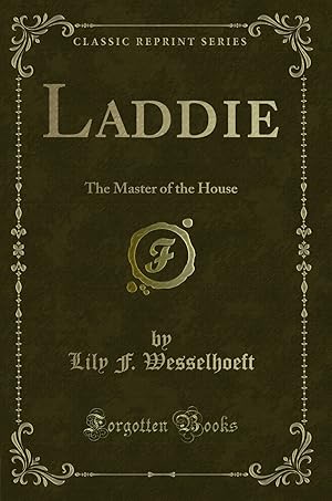 Imagen del vendedor de Laddie: The Master of the House (Classic Reprint) a la venta por Forgotten Books