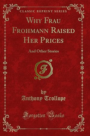 Bild des Verkufers fr Why Frau Frohmann Raised Her Prices: And Other Stories (Classic Reprint) zum Verkauf von Forgotten Books