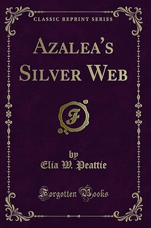 Seller image for Azalea's Silver Web (Classic Reprint) for sale by Forgotten Books