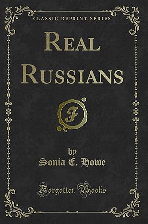 Imagen del vendedor de Real Russians (Classic Reprint) a la venta por Forgotten Books