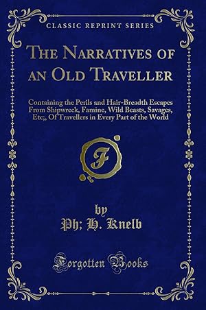 Seller image for The Narratives of an Old Traveller (Classic Reprint) for sale by Forgotten Books