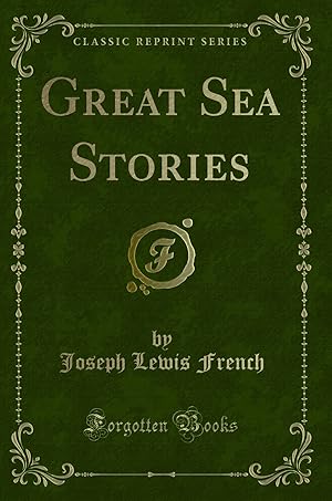 Bild des Verkufers fr Great Sea Stories (Classic Reprint) zum Verkauf von Forgotten Books