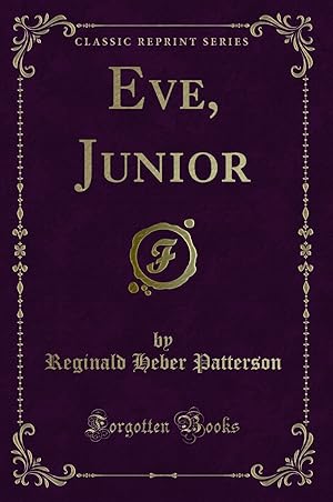 Image du vendeur pour Eve, Junior (Classic Reprint) mis en vente par Forgotten Books