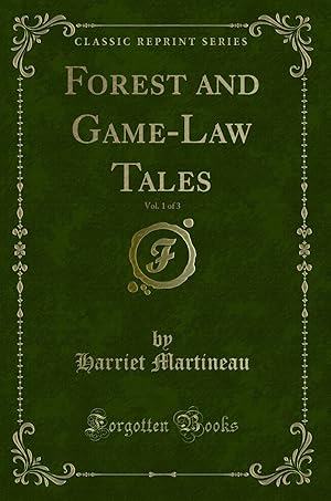 Seller image for Forest and Game-Law Tales, Vol. 1 of 3 (Classic Reprint) for sale by Forgotten Books