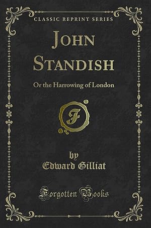 Seller image for John Standish: Or the Harrowing of London (Classic Reprint) for sale by Forgotten Books