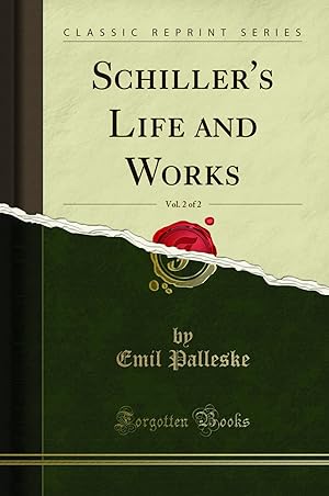 Seller image for Schiller's Life and Works, Vol. 2 of 2 (Classic Reprint) for sale by Forgotten Books