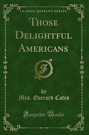 Imagen del vendedor de Those Delightful Americans (Classic Reprint) a la venta por Forgotten Books