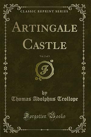 Image du vendeur pour Artingale Castle, Vol. 2 of 3 (Classic Reprint) mis en vente par Forgotten Books