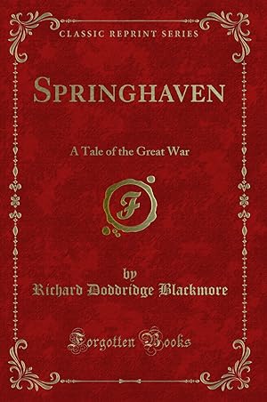 Immagine del venditore per Springhaven: A Tale of the Great War (Classic Reprint) venduto da Forgotten Books