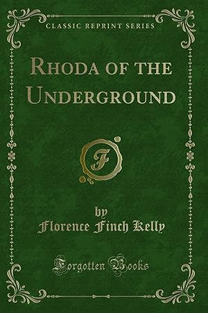 Seller image for Rhoda of the Underground (Classic Reprint) for sale by Forgotten Books