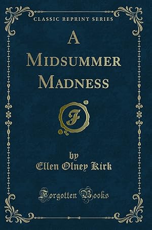 Image du vendeur pour A Midsummer Madness (Classic Reprint) mis en vente par Forgotten Books