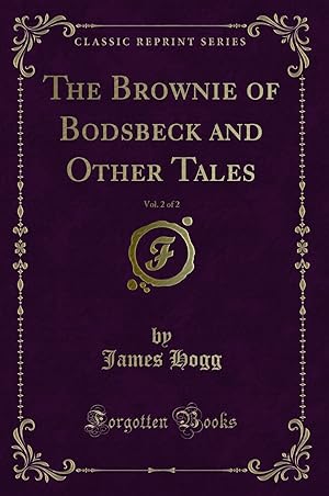 Imagen del vendedor de The Brownie of Bodsbeck and Other Tales, Vol. 2 of 2 (Classic Reprint) a la venta por Forgotten Books
