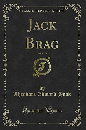 Imagen del vendedor de Jack Brag, Vol. 2 of 3 (Classic Reprint) a la venta por Forgotten Books