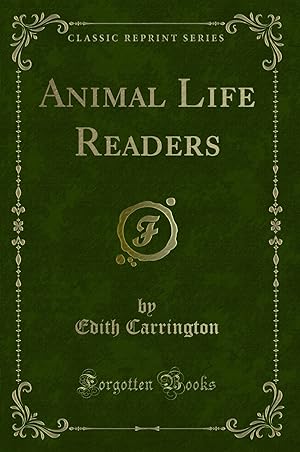 Seller image for Animal Life Readers (Classic Reprint) for sale by Forgotten Books
