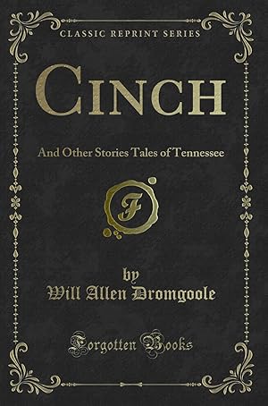 Seller image for Cinch: And Other Stories Tales of Tennessee (Classic Reprint) for sale by Forgotten Books