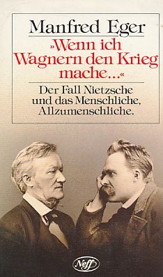 Bild des Verkufers fr Wenn ich Wagnern den Krieg mache ." : der Fall Nietzsche und das Menschliche, Allzumenschliche. zum Verkauf von Fundus-Online GbR Borkert Schwarz Zerfa