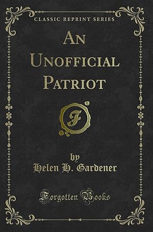 Seller image for An Unofficial Patriot (Classic Reprint) for sale by Forgotten Books