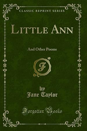 Seller image for Little Ann: And Other Poems (Classic Reprint) for sale by Forgotten Books
