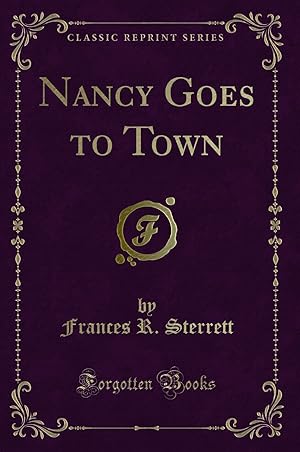 Bild des Verkufers fr Nancy Goes to Town (Classic Reprint) zum Verkauf von Forgotten Books